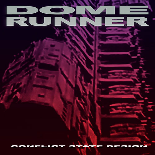 Dome Runner: Conflict State Design LP